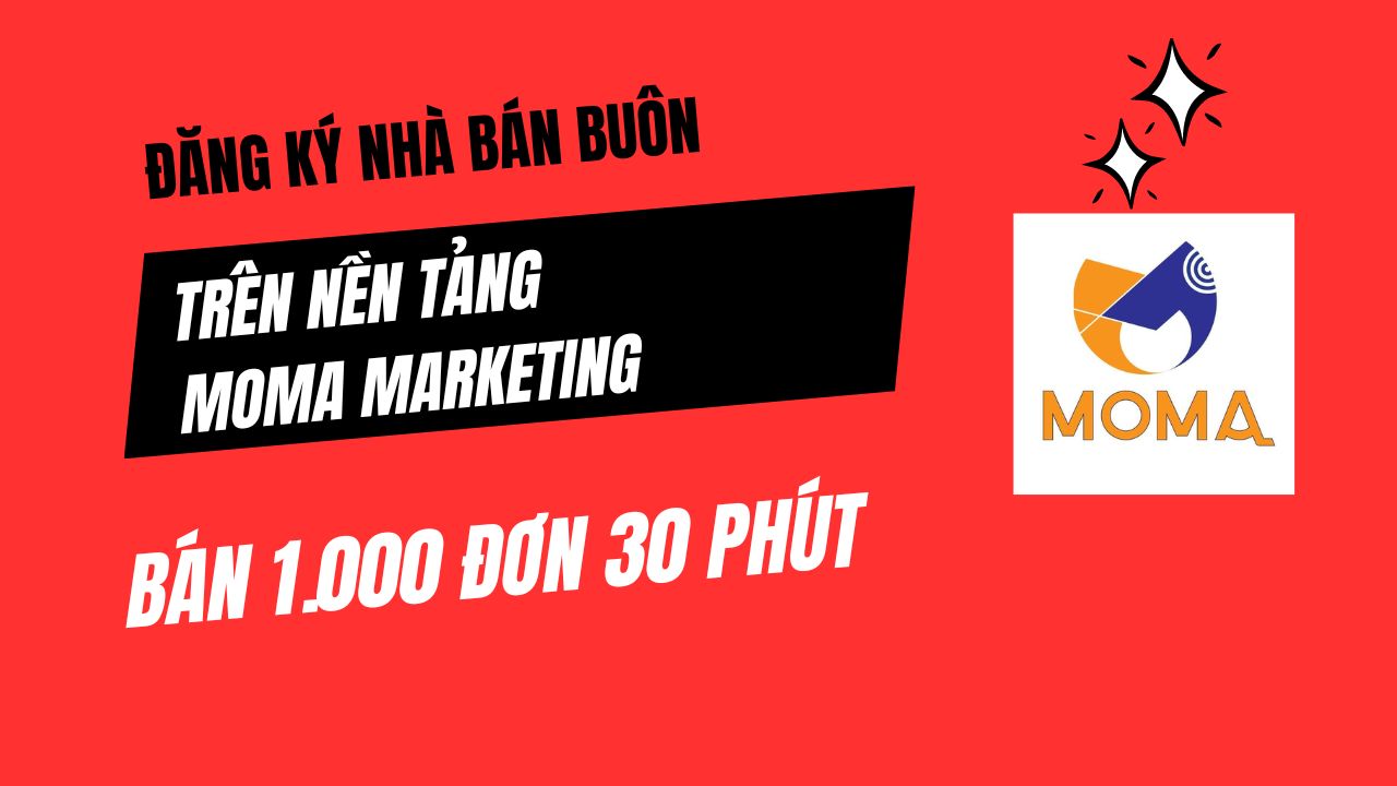 ĐĂNG KÝ NHÀ BÁN HÀNG CÙNG MOMA